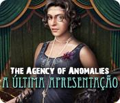 Image The Agency of Anomalies: A Última Apresentação