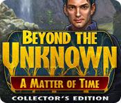 Recurso de captura de tela do jogo Beyond the Unknown: A Matter of Time Collector's Edition