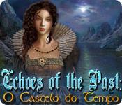 Recurso de captura de tela do jogo Echoes of the Past: O Castelo do Tempo