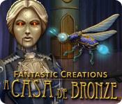 Recurso de captura de tela do jogo Fantastic Creations: A Casa de Bronze