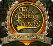 Recurso de captura de tela do jogo Flux Family Secrets: Reação em Cadeia