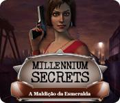 Recurso de captura de tela do jogo Millennium Secrets: A Maldição da Esmeralda