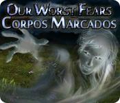 image Our Worst Fears: Corpos Marcados