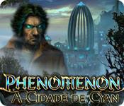 Recurso de captura de tela do jogo Phenomenon: A Cidade de Cyan