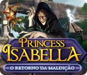 Recurso de captura de tela do jogo Princess Isabella: O Retorno da Maldição