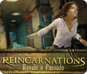 Recurso de captura de tela do jogo Reincarnations: Revele o Passado