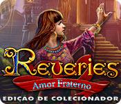 Recurso de captura de tela do jogo Reveries: Amor Fraterno Edição de Colecionador