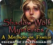 Image Shadow Wolf Mysteries: A Maldição da Família Edição de Colecionador