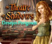 Recurso de captura de tela do jogo Theatre of Shadows: Desejos Perigosos
