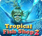 Recurso de captura de tela do jogo Tropical Fish Shop 2