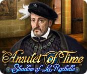 Feature screenshot Spiel Amulet of Time: Shadow of la Rochelle