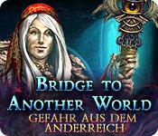 Feature screenshot Spiel Bridge To Another World: Gefahr aus dem Anderreich