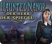 Feature screenshot Spiel Haunted Manor: Der Herr der Spiegel
