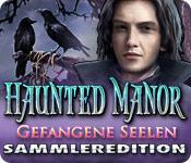 Feature screenshot Spiel Haunted Manor: Gefangene Seelen Sammleredition