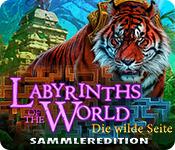 Image Labyrinths of the World: Die wilde Seite Sammleredition