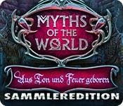 Image Myths of the World: Aus Ton und Feuer geboren Sammleredition