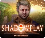 Feature screenshot Spiel Shadowplay: Die stille Insel