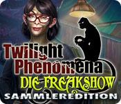 Feature screenshot Spiel Twilight Phenomena: Die Freakshow Sammleredition