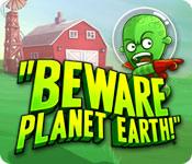 Feature screenshot game Beware Planet Earth!