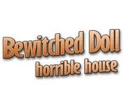 Feature screenshot game Bewitched Doll - Horrible House