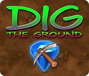 Har skärmdump spel Dig The Ground