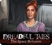 Feature screenshot game Dreadful Tales: The Space Between