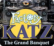 Feature screenshot game Factory Katz: The Grand Banquet