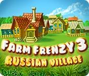 La fonctionnalité de capture d'écran de jeu Farm Frenzy 3: Russian Village