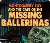 Feature screenshot Spiel Montgomery Fox and the Case Of The Missing Ballerinas