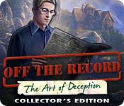 Feature screenshot game Off The Record: The Art of Deception Collector's Edition