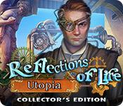 Feature screenshot game Reflections of Life: Utopia Collector's Edition
