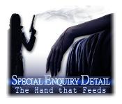 Feature screenshot game Special Enquiry Detail: The Hand That Feeds
