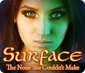 Feature screenshot game Surface: The Noise She Couldn't Make
