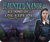 Haunted Manor - El Amo de los Espejos game play