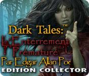 La fonctionnalité de capture d'écran de jeu Dark Tales: L'Enterrement Prématuré Edgar Allan Poe Edition Collector