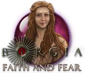 Image Borgia: Faith and Fear