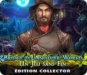 Feature screenshot game Bridge to Another World: Un Jeu sans Fin Édition Collector