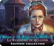 La fonctionnalité de capture d'écran de jeu Bridge to Another World: Le Syndrome de Gulliver Édition Collector