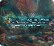 Feature screenshot game Bridge to Another World: Les Secrets du Casse-Noisette Édition Collector