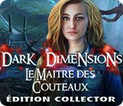 La fonctionnalité de capture d'écran de jeu Dark Dimensions: le Maître des Couteaux Édition Collector