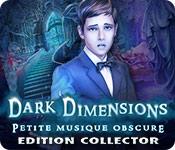 La fonctionnalité de capture d'écran de jeu Dark Dimensions: Petite Musique Obscure Edition Collector