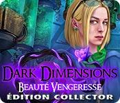 La fonctionnalité de capture d'écran de jeu Dark Dimensions: Beauté Vengeresse Édition Collector