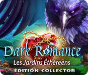 La fonctionnalité de capture d'écran de jeu Dark Romance: Les Jardins Éthéreens Édition Collector