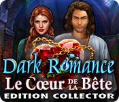 La fonctionnalité de capture d'écran de jeu Dark Romance: Le Cœur de la Bête Edition Collector
