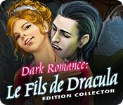 La fonctionnalité de capture d'écran de jeu Dark Romance: Le Fils de Dracula Edition Collector