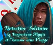 Image Detective Solitaire: L'Inspecteur Magie et l'Homme Sans Visage