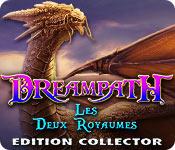 La fonctionnalité de capture d'écran de jeu Dreampath: Les Deux Royaumes Edition Collector
