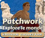 La fonctionnalité de capture d'écran de jeu Patchwork: Explore le Monde Édition Collector