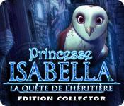 La fonctionnalité de capture d'écran de jeu Princesse Isabella: La Quête de l'Héritière Edition Collector
