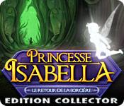 La fonctionnalité de capture d'écran de jeu Princesse Isabella: Le Retour de la Sorcière Edition Collector